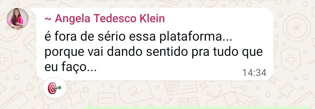 Print de WhatsApp com aluna dizendo que a plataforma dá sentido para tudo que ela faz